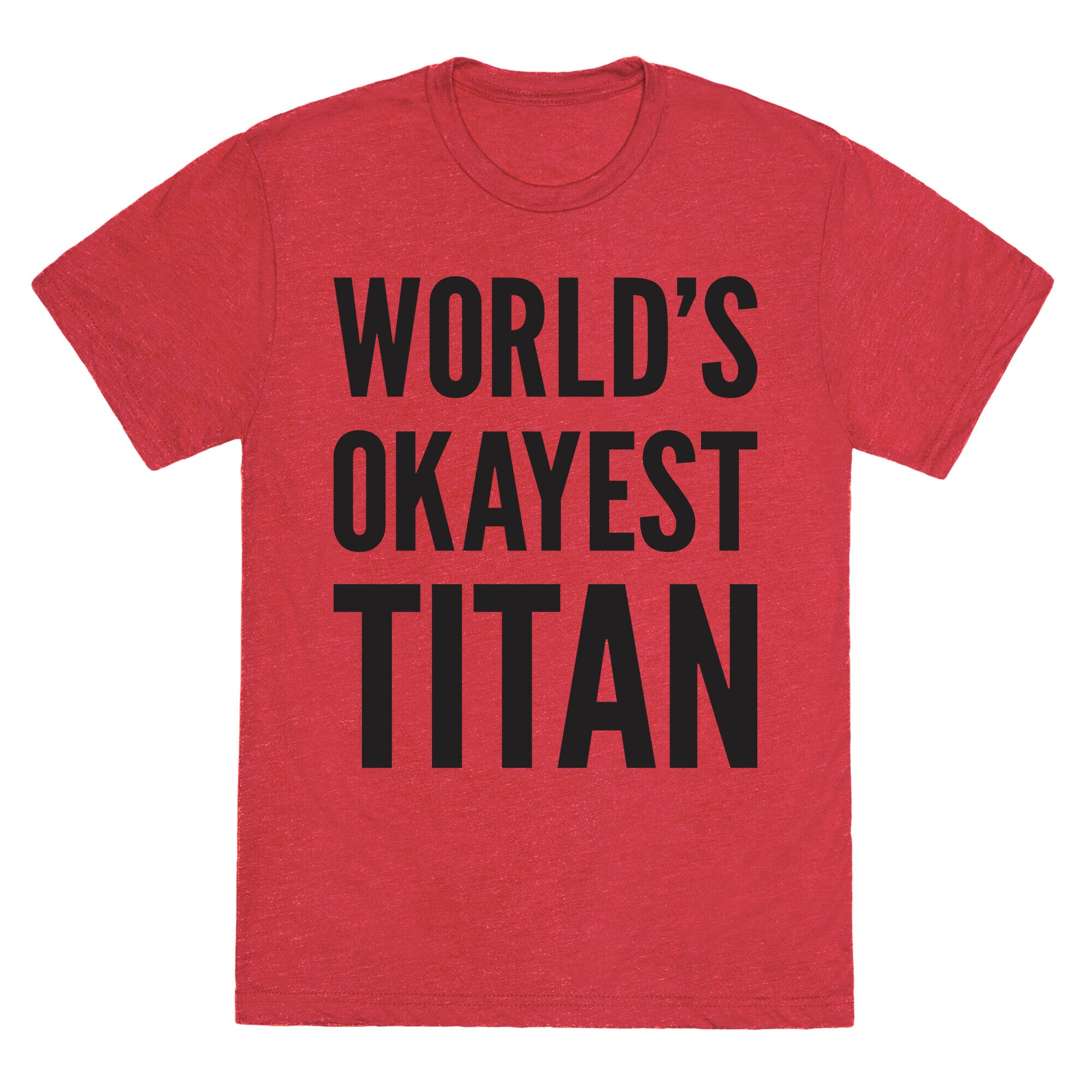 World's Okayest Titan Unisex Triblend Tee
